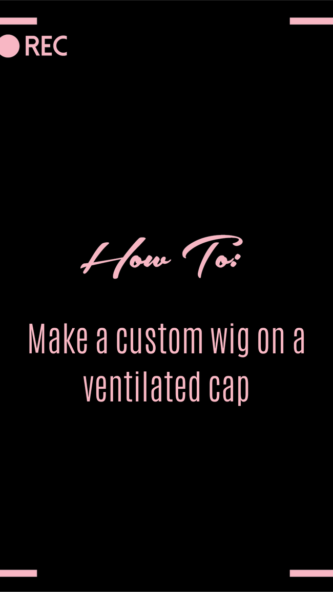 HOW TO: Create a custom wig on a ventilated cap