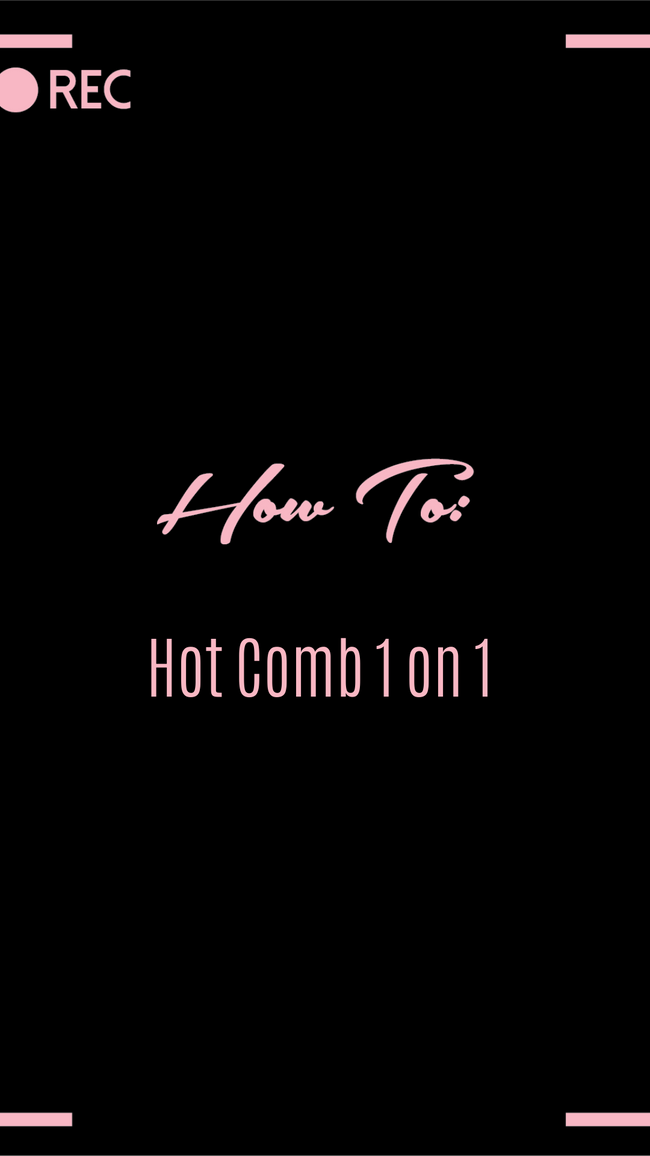 HOW TO: Hot comb 1 on 1