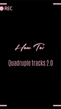 HOW TO: Quadruple tracks 2.0