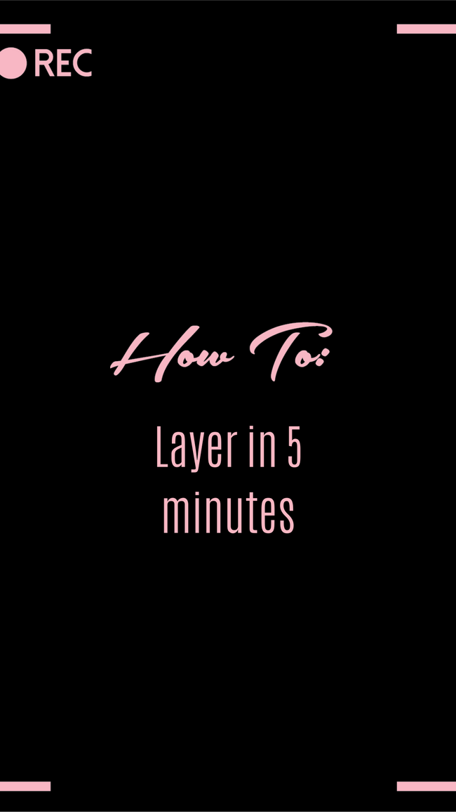 HOW TO: Layer in 5 minutes