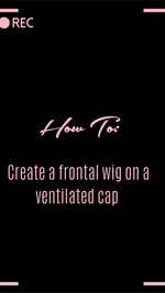 HOW TO: Create a frontal unit on a ventilated cap