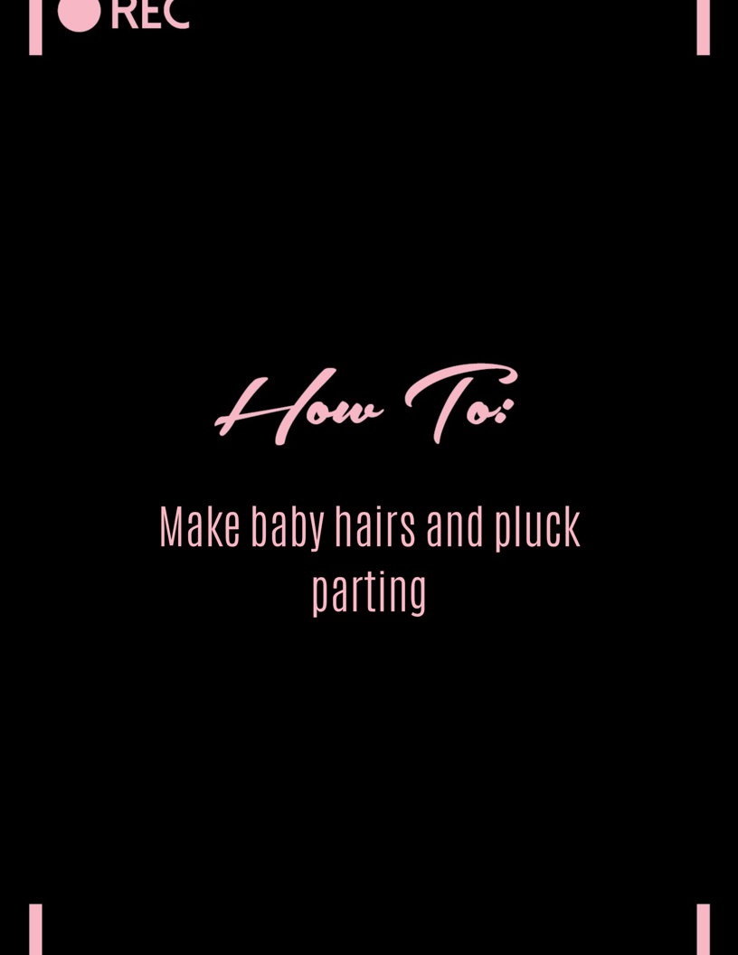 HOW TO: Make baby hairs and pluck part